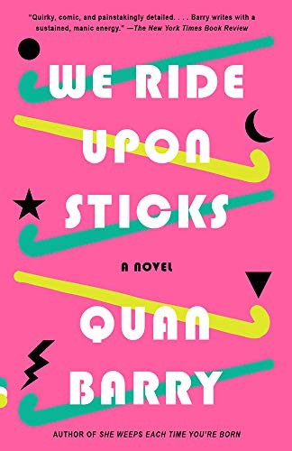 Quan Barry: We Ride upon Sticks (2019, Perfection Learning Corporation, Turtleback)