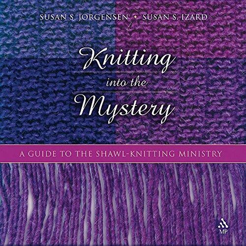 Susan S. Jorgensen: Knitting into the mystery (2003, Morehouse Pub.)