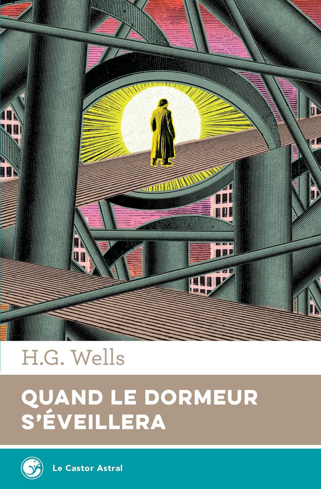 H. G. Wells: Quand le dormeur s'éveillera (French language, 2018, Le Castor Astral)