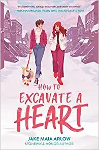 Jake Maia Arlow: How to Excavate a Heart (2022, HarperCollins Publishers)