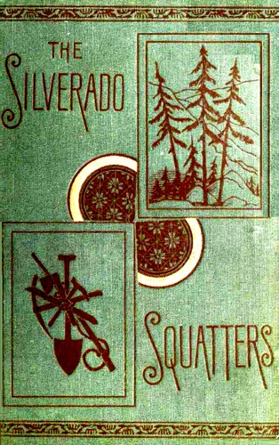 Stevenson, Robert Louis.: The  Silverado Squatters (1883, Chatto and Windus)