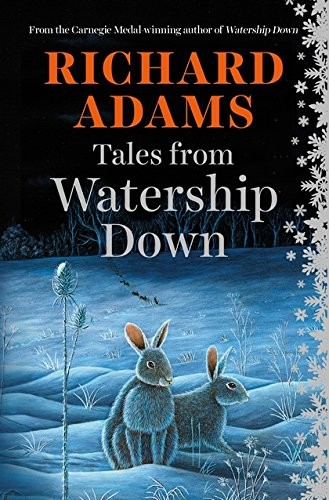 Richard Adams: Tales from Watership Down (Hardcover, 2015, Oneworld Publications)