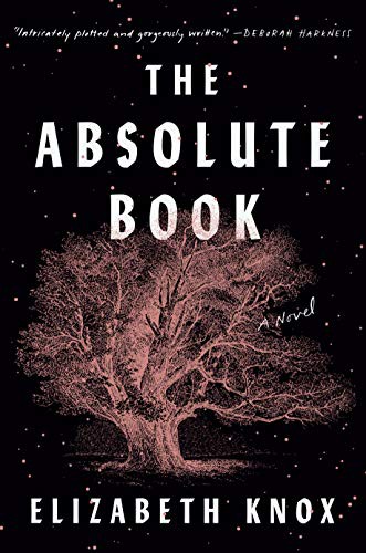 Elizabeth Knox: THE ABSOLUTE BOOK (Hardcover, 2021, Elizabeth Knox)