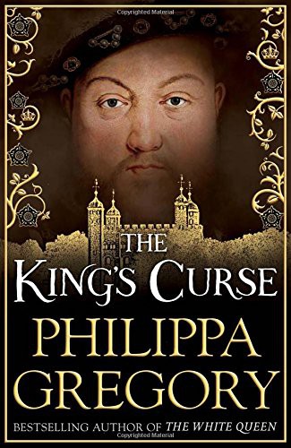 Philippa Gregory: The King's Curse (Hardcover, 2014, Simon & Schuster Ltd)
