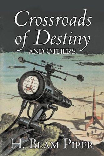 H. Beam Piper: Crossroads of Destiny and Others (Hardcover, 2007, Aegypan)