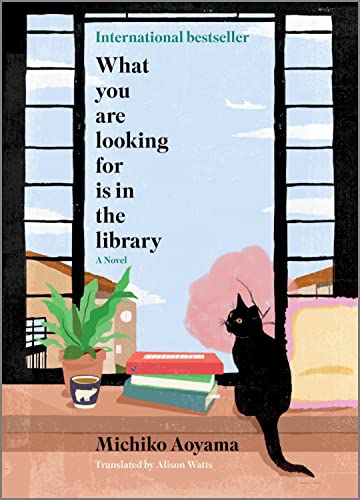 Michiko Aoyama: What You Are Looking For Is in the Library (Hardcover, 2023, Hanover Square Press)