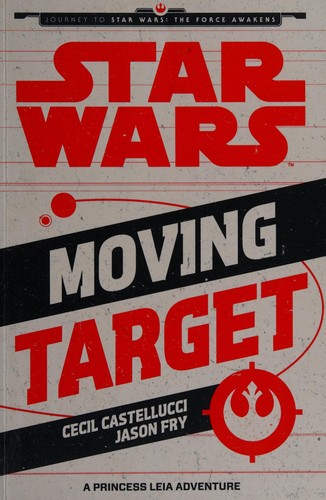 Cecil Castellucci: Star Wars: Moving Target (2015, Egmont)