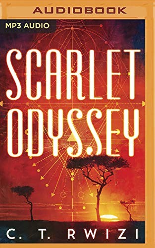 C. T. Rwizi, Janina Edwards, Korey Jackson, Robin Eller, Kimberly Woods, Susan Dalian: Scarlet Odyssey (2020, Brilliance Audio)