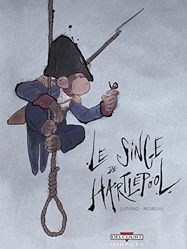 Wilfrid Lupano: Le singe de Hartlepool (French language, 2014, Delcourt)
