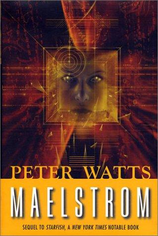 Peter Watts: Maelstrom (2001, Tor)