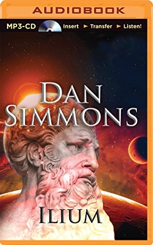 Dan Simmons: Ilium (AudiobookFormat, 2014, Brilliance Audio)