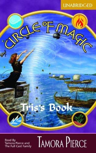 Tamora Pierce: Tris's Book (Circle of Magic, 2) (AudiobookFormat, 2003, Full Cast Audio)