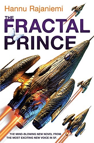 Hannu Rajaniemi: The Fractal Prince (Gollancz, Orion Publishing Group, Limited)