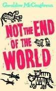 Geraldine McCaughrean: Not the End of the World (2005, Oxford University Press, Oxford Childrens)