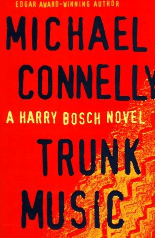 Michael Connelly: Trunk music (1997, Little, Brown and Co.)