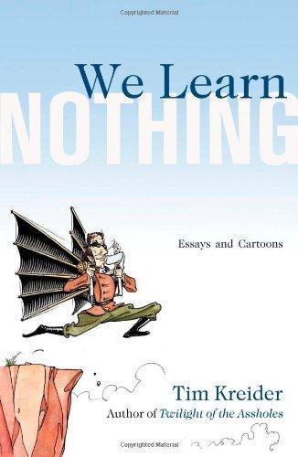 Tim Kreider: We Learn Nothing (2012)