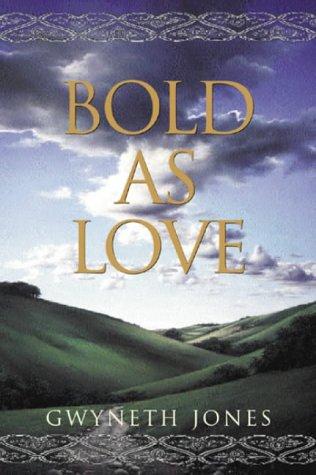 Gwyneth Jones: Bold as love (2001, Gollancz, Orion Publishing Group, Limited)