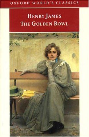 Henry James: The Golden Bowl (Oxford World's Classics) (1999, Oxford University Press, USA)