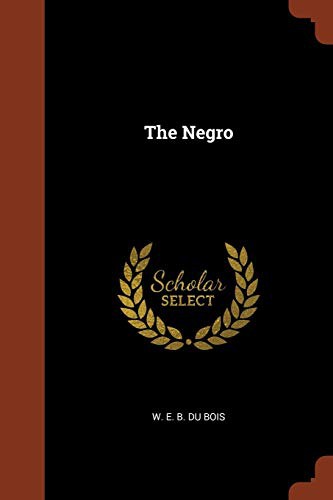 W. E. B. Du Bois: The Negro (Paperback, 2017, Pinnacle Press)