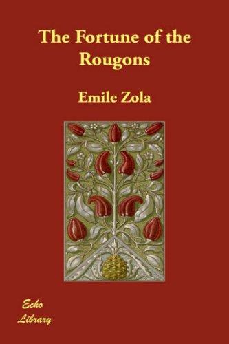 Émile Zola: The Fortune of the Rougons (Hardcover, 2007, Echo Library)