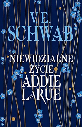 V. E. Schwab: Niewidzialne zycie Addie LaRue (Hardcover, We need YA)