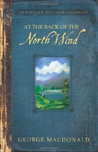 George MacDonald: At the Back of the North Wind (Christian Fiction Classics) (2005)