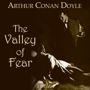 Arthur Conan Doyle: The Valley of Fear (2010, LibriVox)