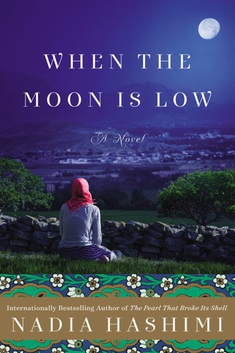 Nadia Hashimi: When the Moon Is Low (Hardcover, 2015, William Morrow)