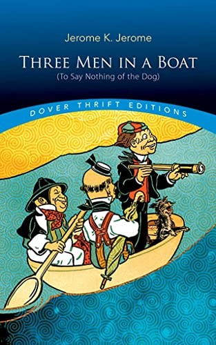 Jerome Klapka Jerome: Three Men in a Boat : (To Say Nothing of the Dog) (2018, Dover Publications, Incorporated)