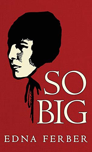 Edna Ferber: So Big (Hardcover, 2020, Suzeteo Enterprises)