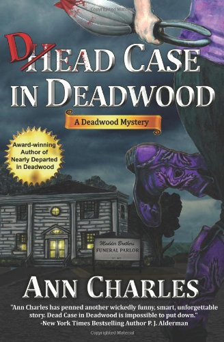 Ann Charles, C.S. Kunkle, Mona Weiss: Dead Case in Deadwood (Paperback, 2012, Corvallis Press, Brand: Corvallis Press)