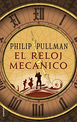 Philip Pullman, Jorge Rizzo: El reloj mecánico (Hardcover, 2018, Roca Editorial)