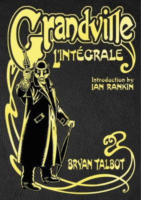 Bryan Talbot, Ian Rankin: Grandville L'Intégrale (2021, Penguin Random House)
