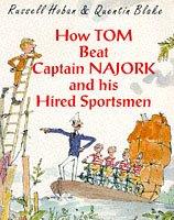 Quentin Blake: HOW TOM BEAT CAPTAIN NAJORK AND HIS HIRED SPORTSMEN (RED FOX PICTURE BOOKS) (1993, RED FOX)