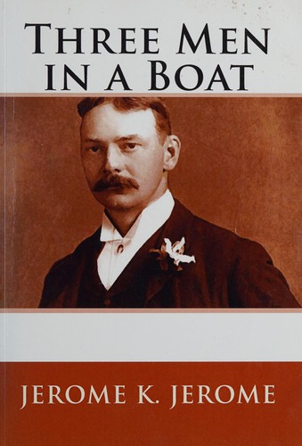 Jerome Klapka Jerome: Three men in a boat (to say nothing of the dog) (2015, [publisher not identified])