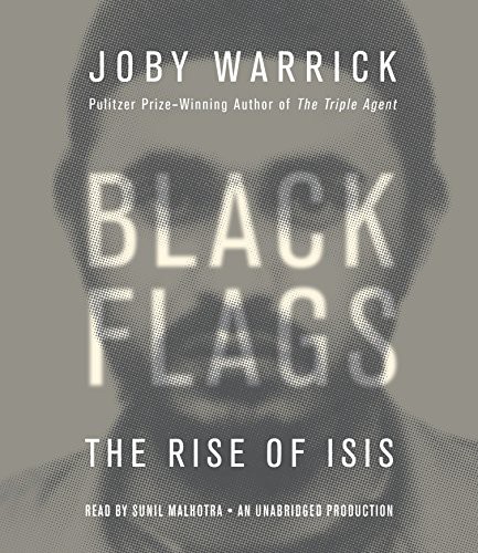 Sunil Malhotra, Joby Warrick: Black Flags (AudiobookFormat, 2015, Random House Audio)