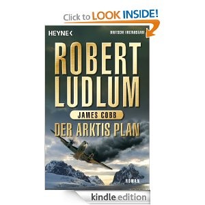 James H. Cobb: Robert Ludlum's The arctic event (EBook, German language, 2012, Heyne Verlag)