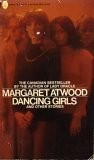 Margaret Atwood: Dancing Girls and Other Stories (Paperback, 1979, Bantam Seal)