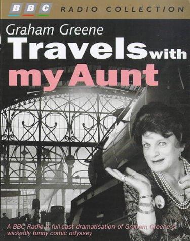 Graham Greene: Travels with My Aunt (BBC Radio Collection) (AudiobookFormat, 2000, BBC Audiobooks)