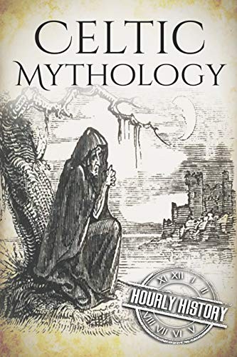 Hourly History: Celtic Mythology (Paperback, 2016, CreateSpace Independent Publishing Platform)