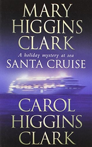 Mary Higgins Clark, Carol Higgins Clark: Santa Cruise (2007, Simon & Schuster UK)