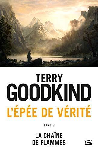 Terry Goodkind: La Chaîne de flammes (French language, 2017, Bragelonne)