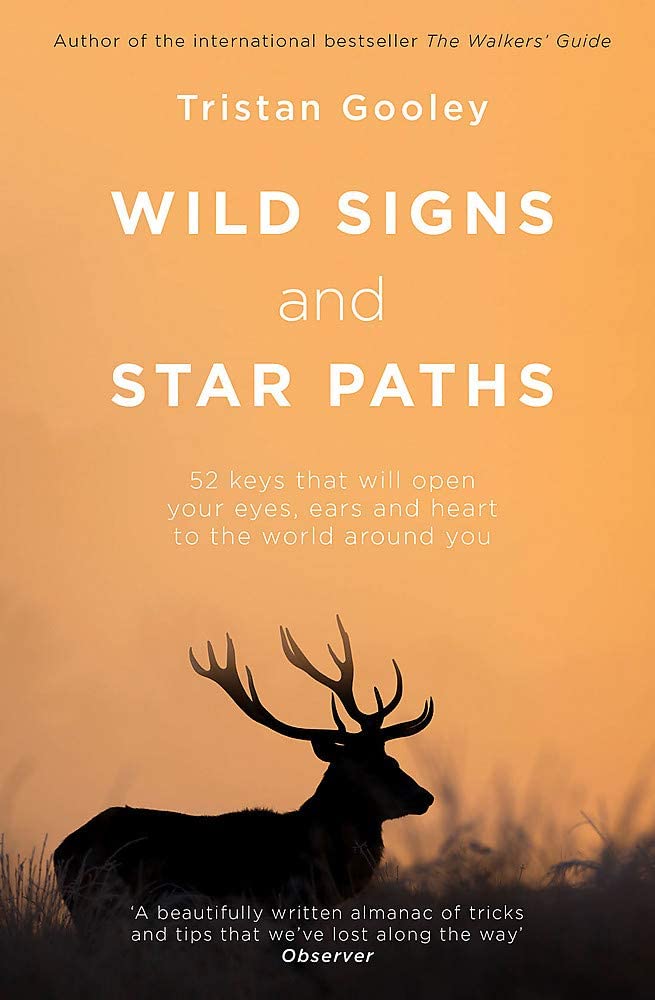 Tristan Gooley: Wild Signs and Star Paths (EBook, 2018, Hatchette UK)