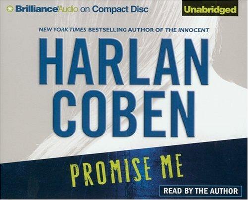 Harlan Coben: Promise Me (Myron Bolitar) (AudiobookFormat, 2006, Brilliance Audio on CD Unabridged)