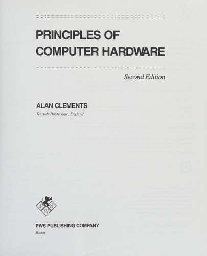 Clements, Alan: Principles of computer hardware (1993, PWS-Kent)