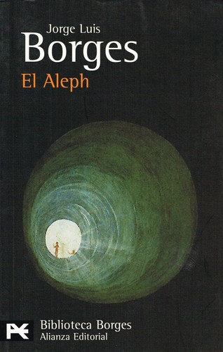Jorge Luis Borges: El Aleph (Spanish language, 2008, Alianza Editorial)