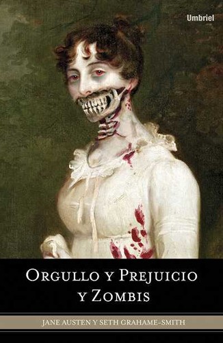 Katherine Kellgren, Jane Austen, Seth Grahame-Smith, Seth Grahame-Smith Jane Austen: Orgullo y prejuicio y zombis (2010, Umbriell)