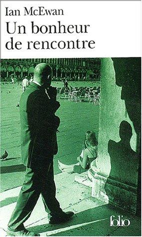 Ian McEwan, Jean-Pierre Carasso: Un bonheur de rencontre (Paperback, French language, 2003, Gallimard)