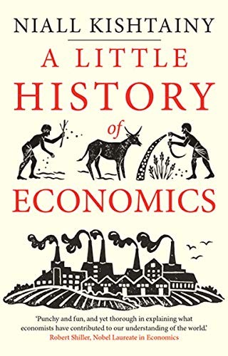 Niall Kishtainy: A Little History of Economics (Paperback, 2018, Yale University Press)