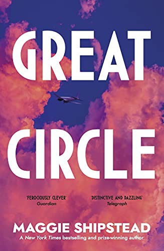 Maggie Shipstead: Great Circle (Paperback, 2021, Doubleday)